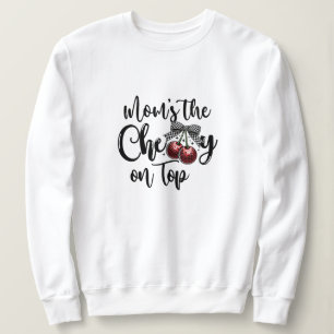 Mama ist die Kirsche auf der obersten Niedlichen, Sweatshirt
