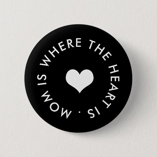 Mama ist dort, wo das Herz ist Button (Vorderseite)