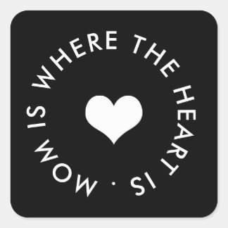 Mama ist dort, wo das Herz ist Quadratischer Aufkleber