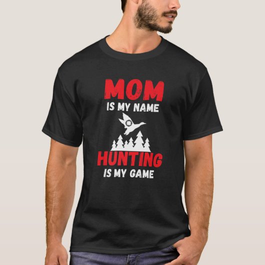Mama ist mein Name Jagd ist mein Wildtierjäger T-Shirt (Vorderseite)