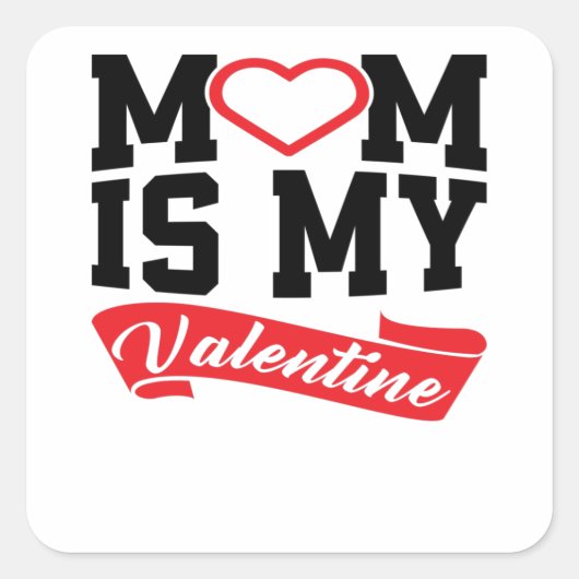 Mama ist mein Valentine | Valentinstag - Geschenke Quadratischer Aufkleber (Vorderseite)