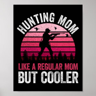 Mama jagen wie eine regelmäßige Mama, aber Cooler  Poster