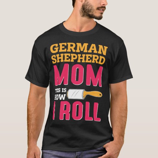 Mama Joke German Shepard Shepherd Dog K T-Shirt (Vorderseite)