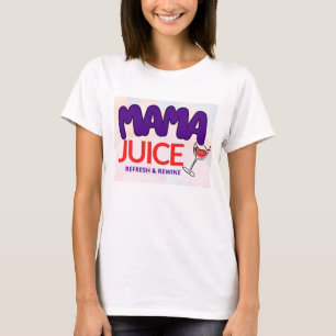 MaMa Juice - Relax & Rewine T-Shirt