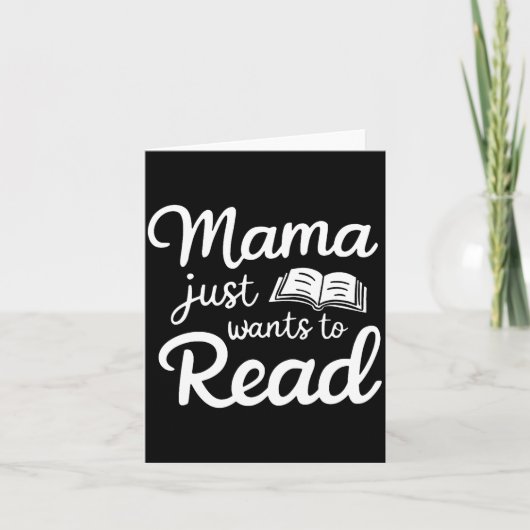 Mama Just Want To Read Book Lovers Bookish Reading Karte (Vorderseite)