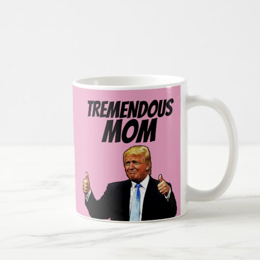 MAMA KAFFEE TASSE, FUNNY DONALD TRUMP KAFFEETASSE (Rechts)