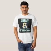 MAMA KAFFEE, WEIL MURDER FALSCH BEAR T - Shirt (Vorne ganz)