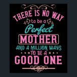 Mama - Keine Möglichkeit, eine perfekte Mutter zu  Poster<br><div class="desc">Möchten Sie sich bei Ihrer Mutter für alles bedanken,  was während der Corona-Zeit zum Beispiel an ihrem Geburtstag oder Muttertag passiert ist? Dann zeigen Sie Ihrer Mutter Ihre Liebe mit einem Geschenk und Liebe Sprichwort!</div>