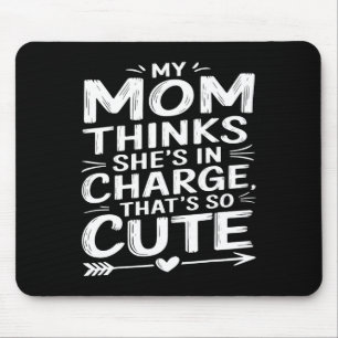 Mama kids funny meine Mama denkt, sie sei verantwo Mousepad