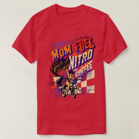 Mama Kraftstoff Nitro und Kaffee koffeinierte Renn T-Shirt (Design vorne)