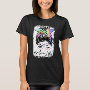 Mama Leben Gefärbte Krawatte Messy Bun Hair Wink A T-Shirt