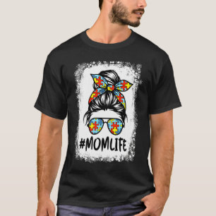 Mama Leben Unordentlicher Dutt Frau Autismus-Bewus T-Shirt