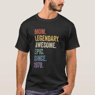 Mama Legendary Phantastisch Epic Seit 1978 Vintag  T-Shirt
