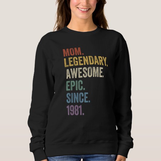 Mama Legendary Phantastisch Epic Seit 1981 Vintag Sweatshirt (Vorderseite)
