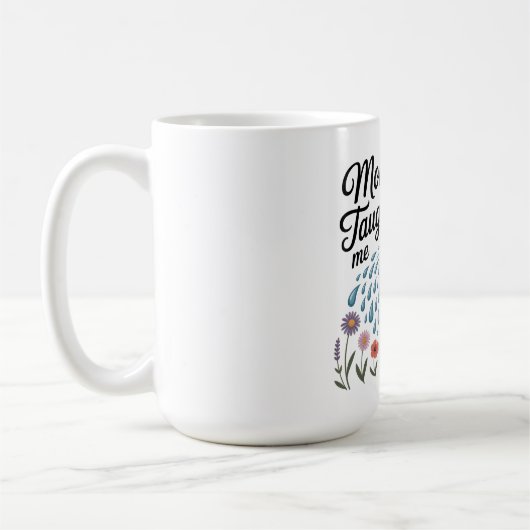 Mama lehrte mich Güte Kaffeetasse (Links)