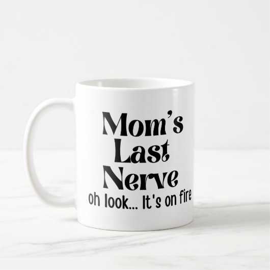 Mama letzte Nerve, schau mal, es brennt Kaffeetasse (Links)