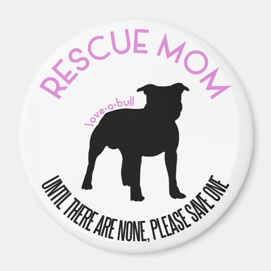 Mama "Liebe A Bull" Pit Bull Rescue Magnet (Vorne)