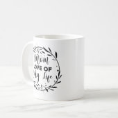 Mama Liebe meines Lebens Kaffeetasse (Vorderseite Links)