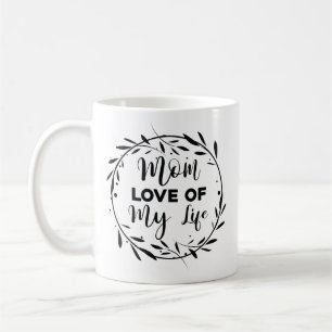 Mama Liebe meines Lebens Kaffeetasse