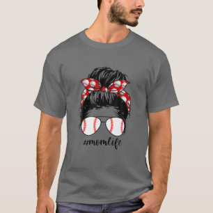 Mama Life Baseball Life Messy Bun Momlife Funny Mo T-Shirt