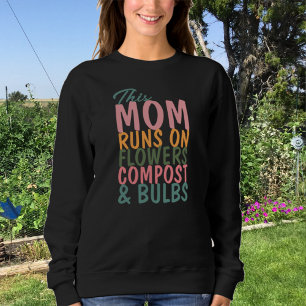 Mama Life Diese Mama läuft auf der Gartenarbeit we Sweatshirt