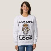 MAMA LIFE GOT ME FEELIN' LOCO Funny T - Shirt (Vorne ganz)