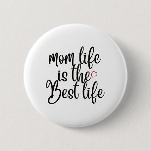 Mama Life ist das beste Leben Button