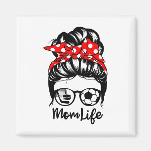 Mama Life Messy Bun Hair Funny Soccer Hockey Mama Magnet
