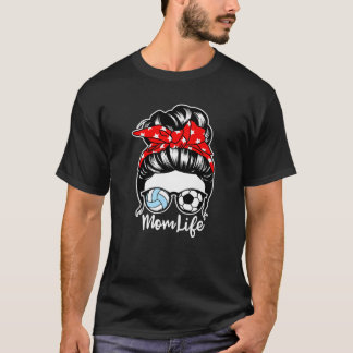Mama Life Messy Bun Hair Soccer Volleyball Player T-Shirt