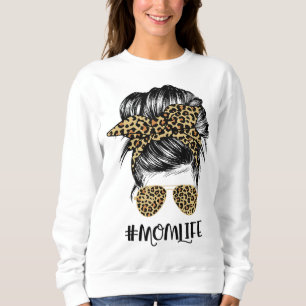 Mama Life Messy Hair Bun Leopard Frauen Muttertag Sweatshirt