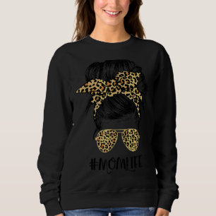Mama Life Messy Hair Bun Leopard Frauen Muttertag Sweatshirt