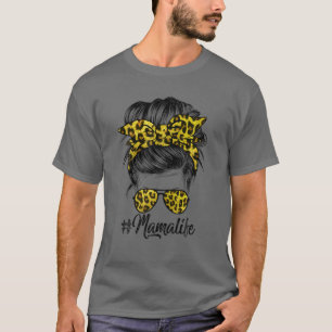 Mama Life Messy Hair Bun Leopard Women Mother's Da T-Shirt