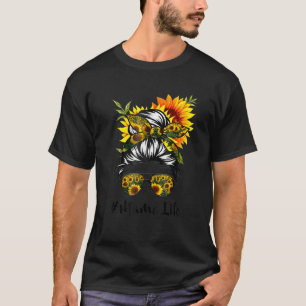 Mama Life Messy Hair Bun Sonnenblume Frauen Mutter T-Shirt