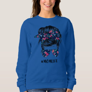 Mama Life Messy Hair Bun Women Mother Day Funny  Sweatshirt