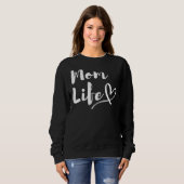 Mama Life Mütter Mutterfrauen Sweatshirt (Vorne ganz)
