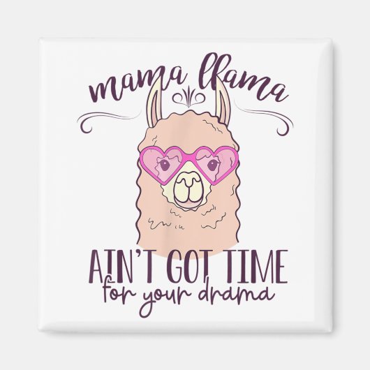Mama Llama Got keine Zeit für Ihren Drama-T - Shir Magnet (Vorne)