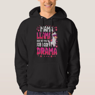 Mama Llama hat keine Zeit für Ihr Drama Hoodie