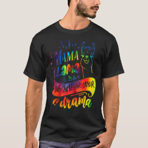 Mama Llama hat keine Zeit für Ihre Gefärbte Krawat T-Shirt