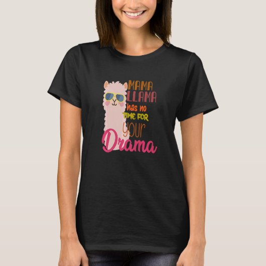 Mama Llama hat keine Zeit Ihr Drama Llama Niedlich T-Shirt (Vorderseite)