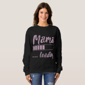 Mama Loading Future Mama Funny New Mommy Mother So Sweatshirt (Vorne ganz)