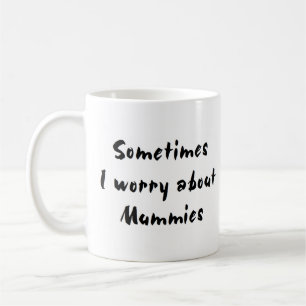 Mama macht sich Sorgen Kaffeetasse