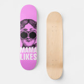 Mama mag es skateboard (Vorderseite)