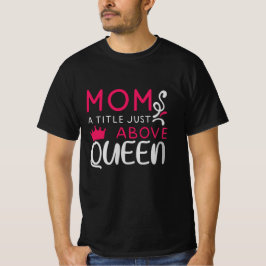 Mama - Mama ein Titel über Königin T-Shirt