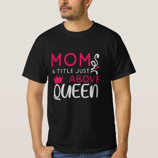 Mama - Mama ein Titel über Königin T-Shirt (Vorderseite)