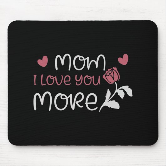 Mama - Mama I Liebe Sie mehr Mousepad (Vorne)