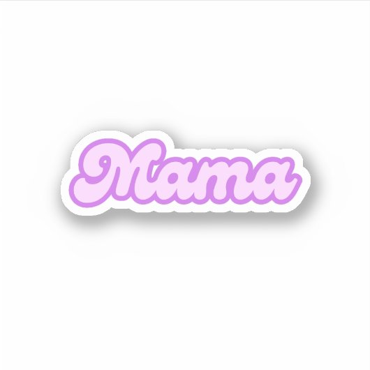 Mama | Mama, Mama Aufkleber (Vorderseite)