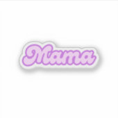 Mama | Mama, Mama Aufkleber (Vorderseite)