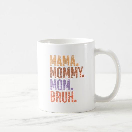 Mama. Mama. Mama. Bruh Kaffeetasse (Rechts)