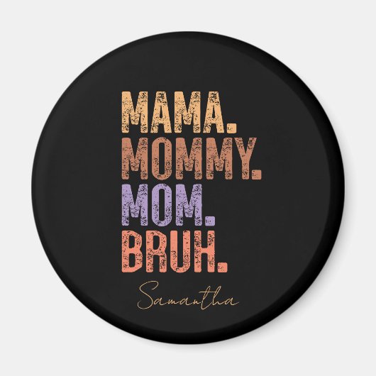 Mama. Mama. Mama. Bruh Magnet (Vorne)