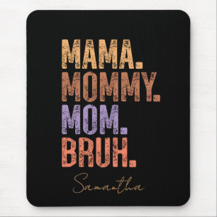 Mama. Mama. Mama. Bruh Mousepad